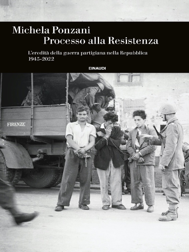 Processo Alla Resistenza. L'eredità Della Guerra Partigiana Nella  Repubblica 1945-2022 | PDF, image size:768x1024