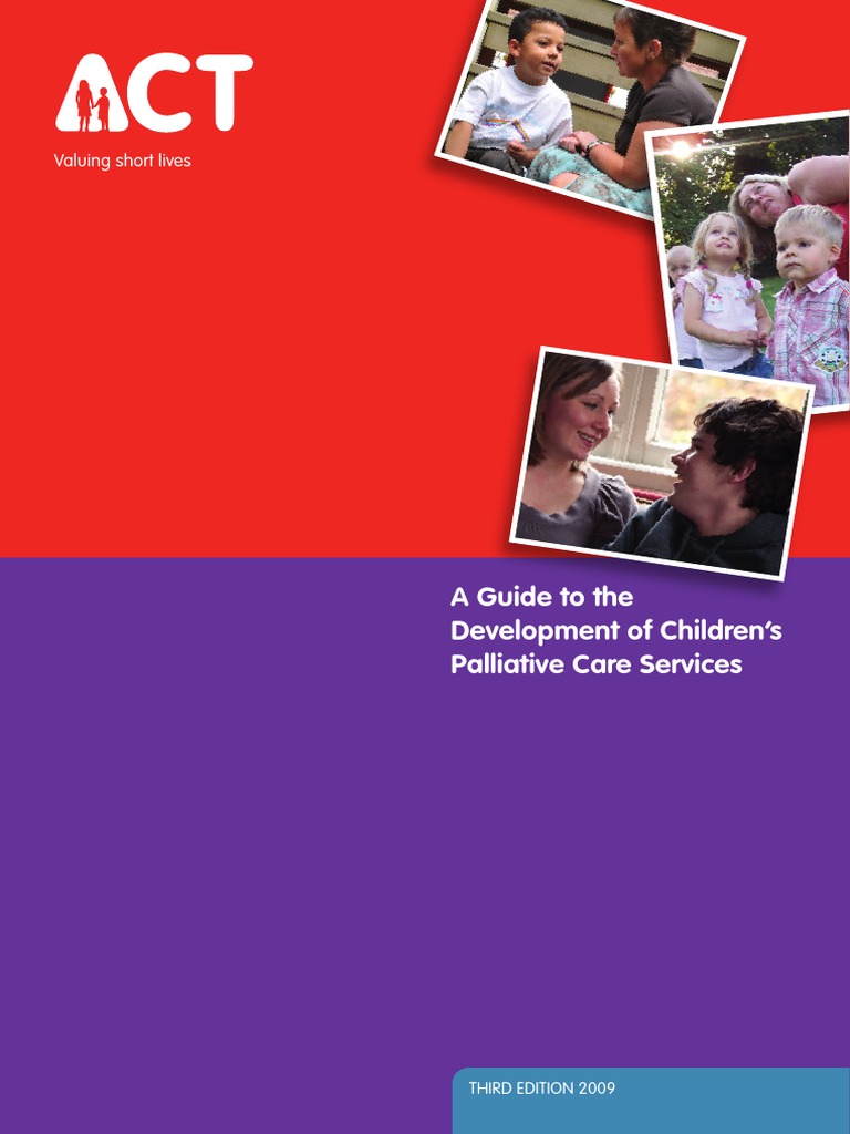 ACT. A Guide To The Development of Childrens Palliative Care Services ...