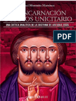 PDF La Encarnacion Del Dios Unicitario Una Critica Analitica de La Doctrina de Los Solo Jesus - Compress
