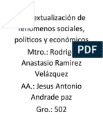 Contextualización de Fenómenos Sociales, Políticos y Económicos Mtro.: Rodrigo Anastasio Ramirez Velázquez AA.: Jesus Antonio Andrade Paz Gro.: 502