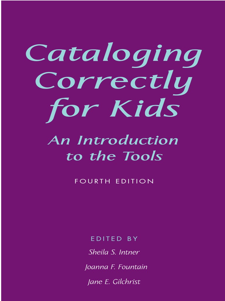 LIBRARIES Cataloging Correctly For Kids An Introduction To The Tools