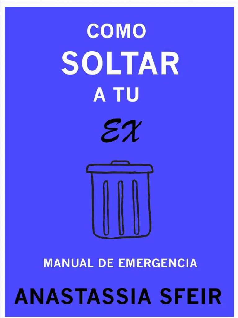 PDF Como Soltar A Tu Ex Manual de Emergencia Anastassia Sfeir - Compress | PDF