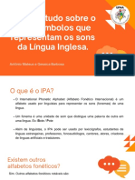 Breve Estudo Sobre o IPA e Símbolos Que Representam Os Sons Da Língua Inglesa.