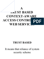 A Trust Based Context-Aware Access Control For Web Services