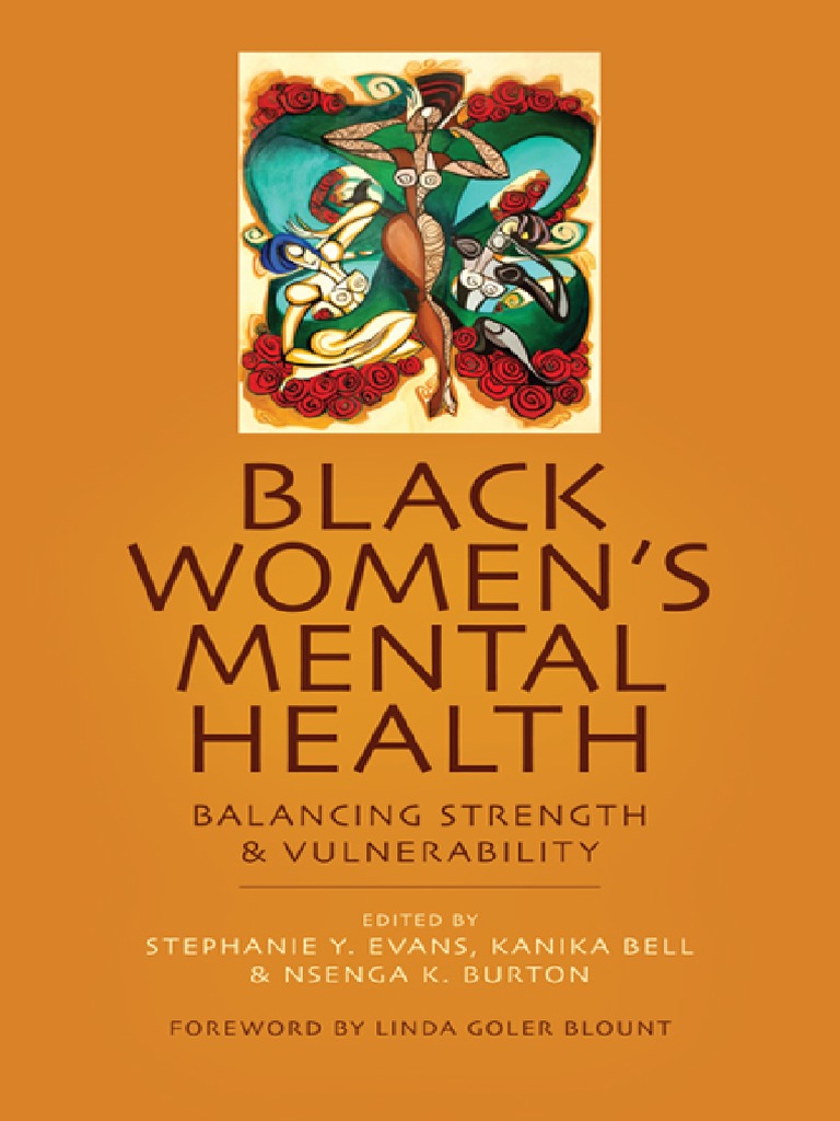 Black Womens Mental Health Balancing Strength and Vulnerability by