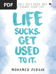 Life Sucks. Get Used To It. - NOT A Self-Help Book