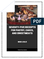 Seventy Five Receipts For Pastry Cakes and Sweetmeats