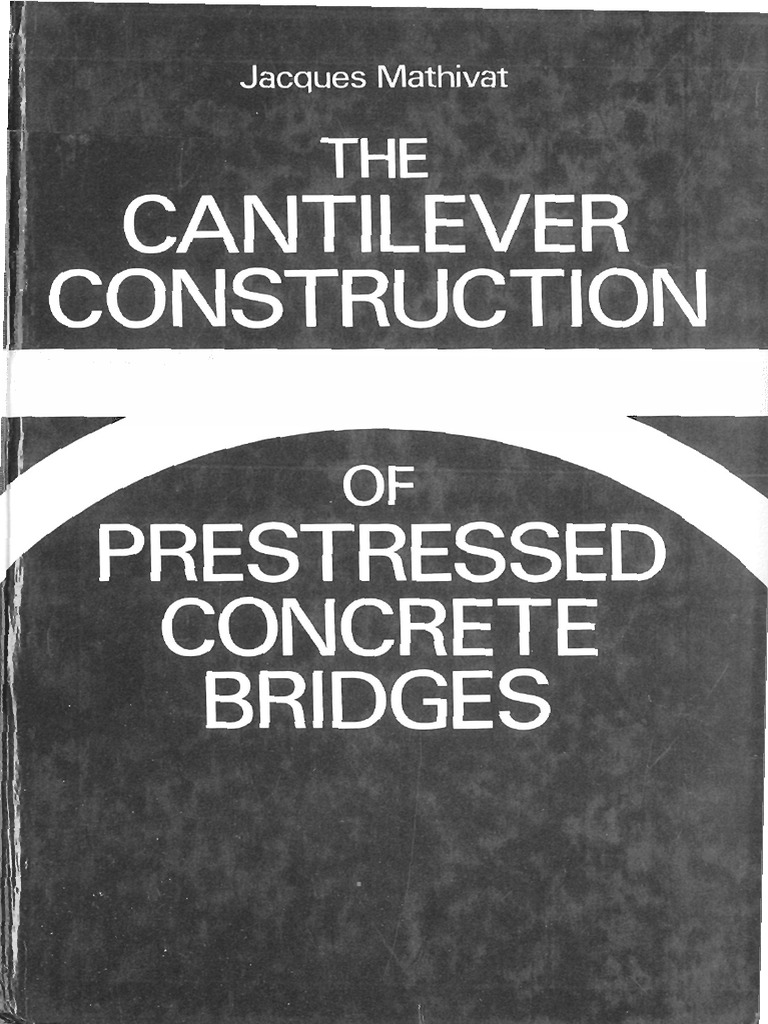Mathivat 1979. The Cantilever Construction of Prestressed Concrete ...