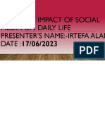 Title: The Impact of Social Media On Daily Life Presenter'S Name:-Irtefa Alam DATE:17/06/2023