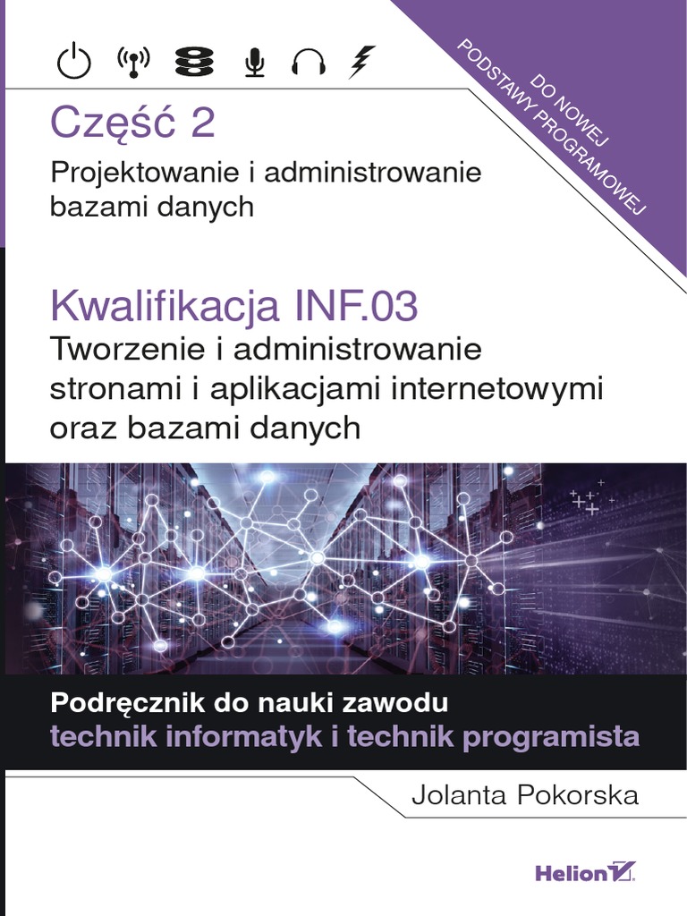 Tworzenie I Administracja Stron Internetowych I Baz Danych Kwalifikacja INF.03. Tworzenie i administrowanie stronami i aplikacjami
