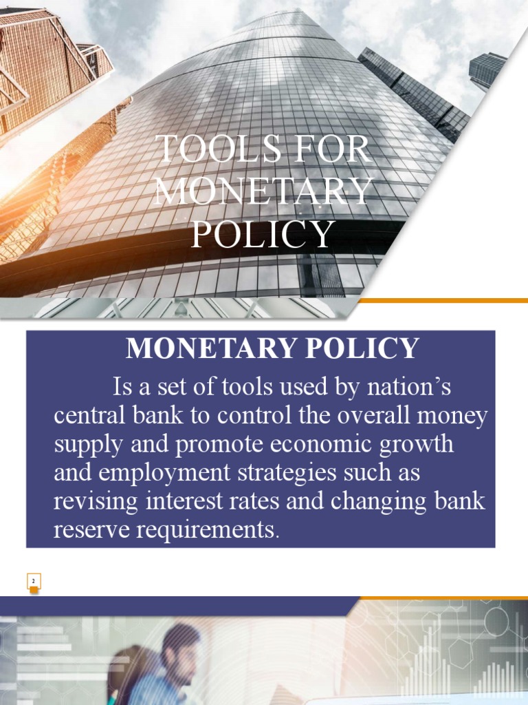Tools For Monetary Policy PPT (MJ Report) | PDF | Monetary Policy