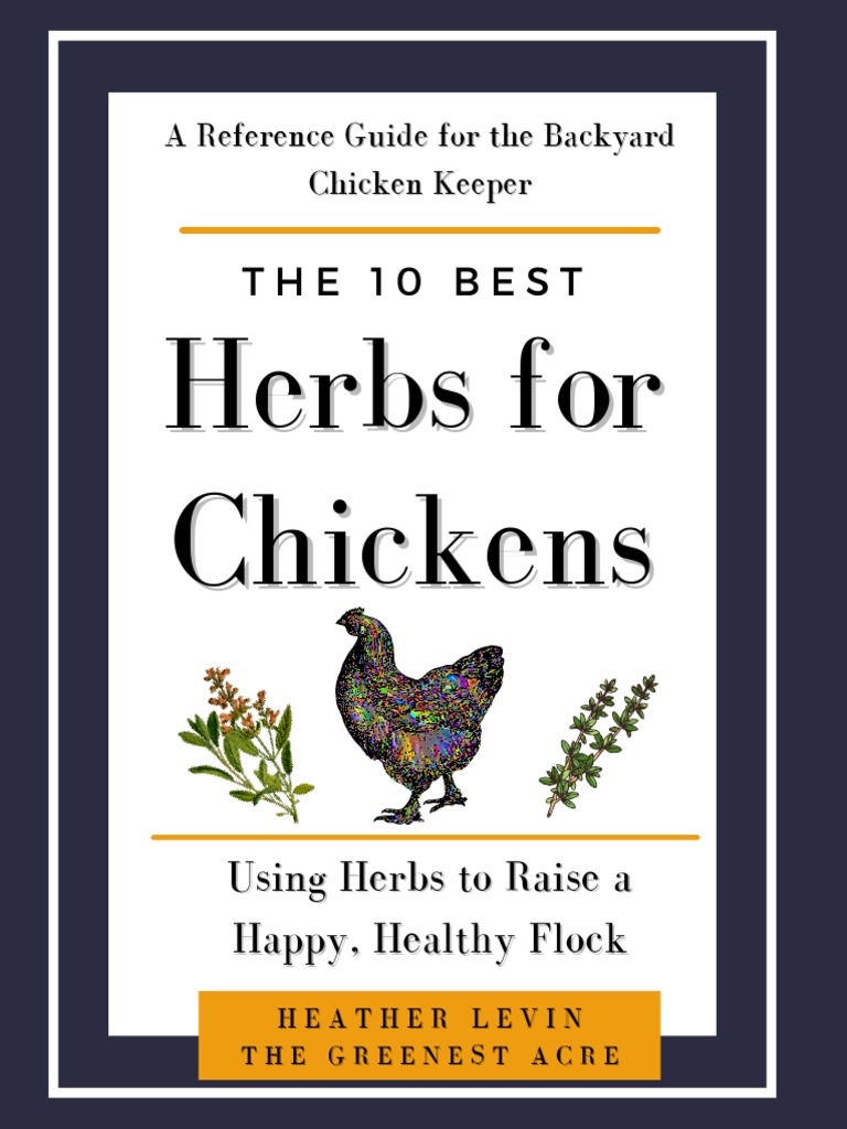 10 Best Herbs To Keep Chickens Healthy PDF Poultry Farming Chicken