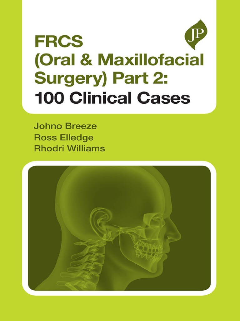 FRCS Oral & Maxillofacial Surgery Part 2 100 Clinical Cases | PDF ...