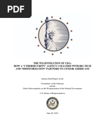 Weaponization Committee: HOW A "CYBERSECURITY" AGENCY COLLUDED WITH BIG TECH AND "DISINFORMATION" PARTNERS TO CENSOR AMERICANS