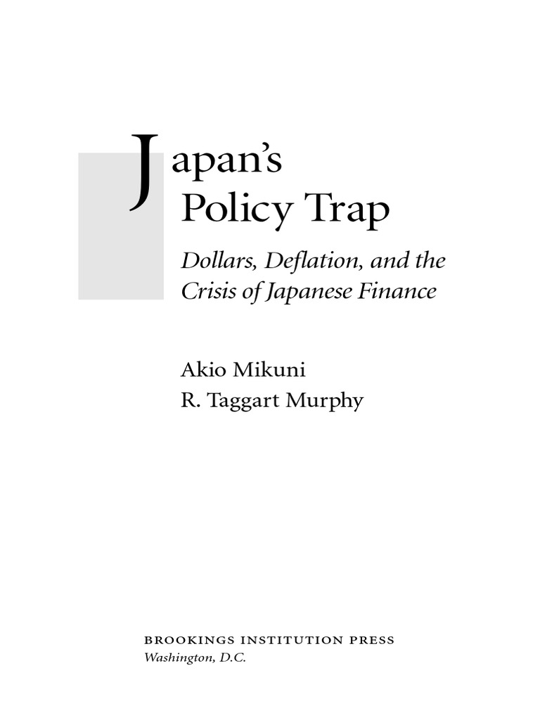 Apan's Policy Trap: Dollars, Deflation, and The Crisis of Japanese ...