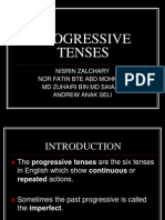 Progressive Tenses: Nisrin Zalchary Nor Fatin Bte Abd Mohksin MD Zuhairi Bin MD Saiaan Andrew Anak Seli