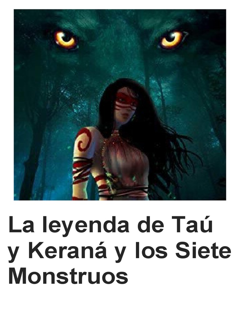 Leyenda de Tau y Keraná: Siete Monstruos | PDF | Mitología comparada ...