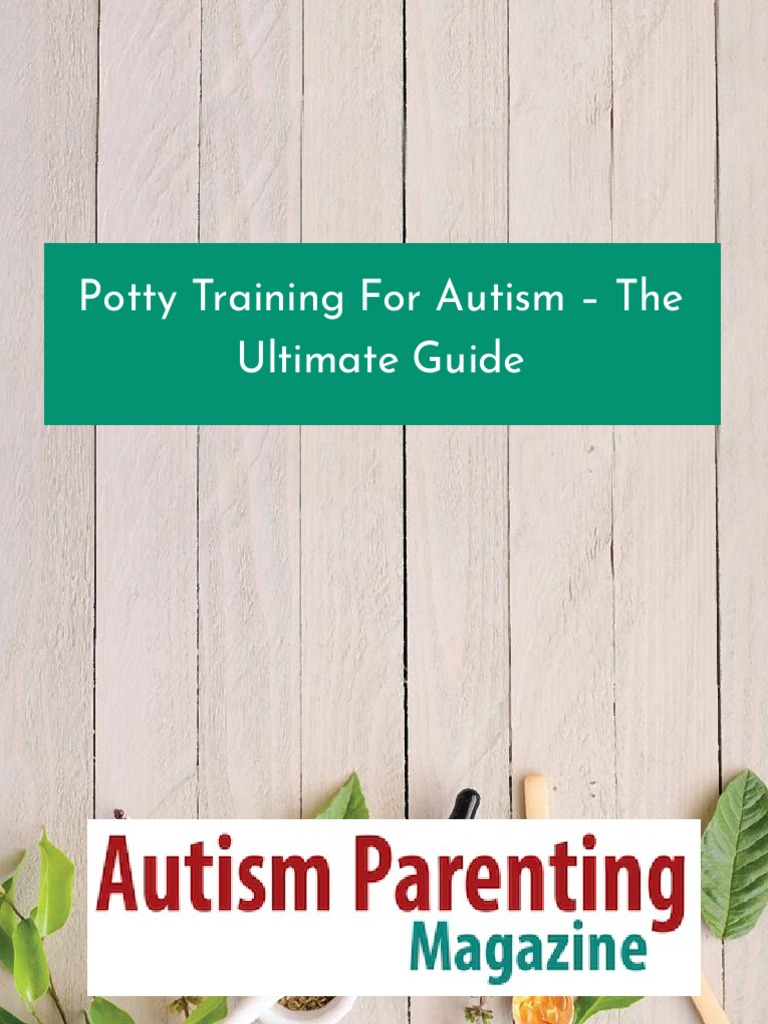 Potty Training For Autism The Ultimate Guide | PDF | Autism Spectrum ...