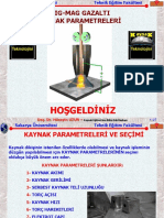 HOŞGELDİNİZ MIG-MAG GAZALTI KAYNAK PARAMETRELERİ. K Ayna K. Sakarya Üniversitesi Teknik Eğitim Fakültesi. Teknolojisi. Teknolojisi