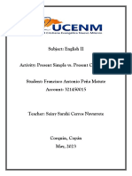 Subject: English II Activity: Present Simple vs. Present Continuous Student: Francisco Antonio Peña Matute Account: 321450015