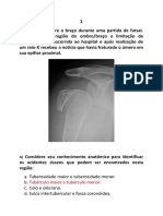 A. Tuberosidade Maior e Tuberosidade Menor. B. C. Colo e Olécrano. D. Sulco Intertubercular e Fossa Coronóidea