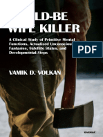 Would-Be Wife Killer, A Clinical Study of Primitive Mental Functions, Actualised Unconscious Fantasies, Satellite States, and Developmental Steps - Volkan