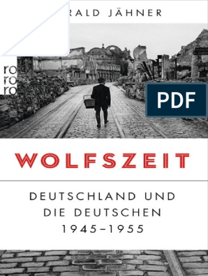 Wolfszeit Deutschland Und Die Deutschen 1945 - 1955 (German Edition)  (Jähner, Harald) (Z-Library)