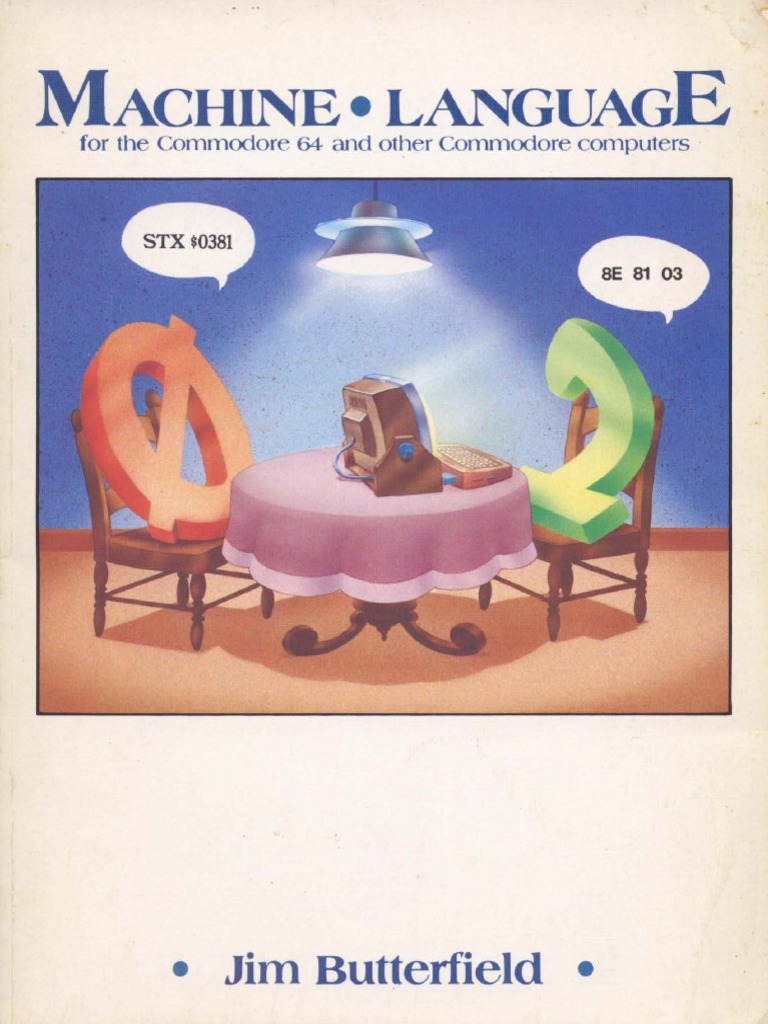 Jim Butterfield - Machine Language For The Commodore 64 and Other ...
