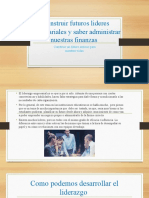 Construir Futuros Lideres Empresariales y Saber Administrar Nustras Finanzas