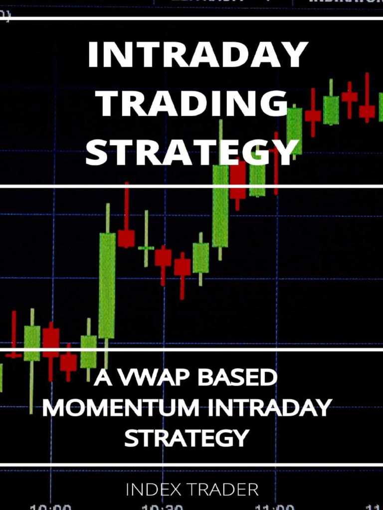 INTRADAY TRADING STRATEGY A VWAP Based Momentum Intraday Strategy | PDF ...