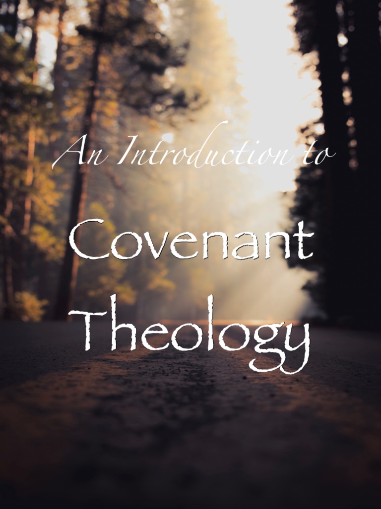 An Introduction To: Covenant Theology | PDF | Covenant Theology ...