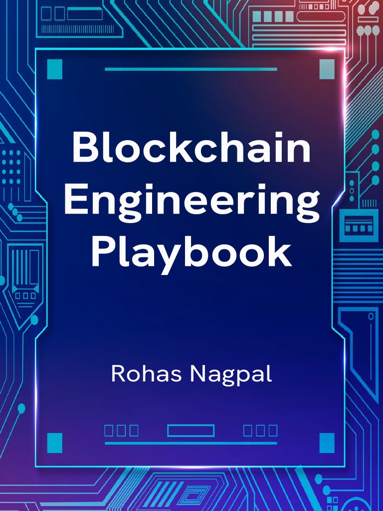 Blockchain Engineering Playbook 1686012884 | PDF | Cryptocurrency ...