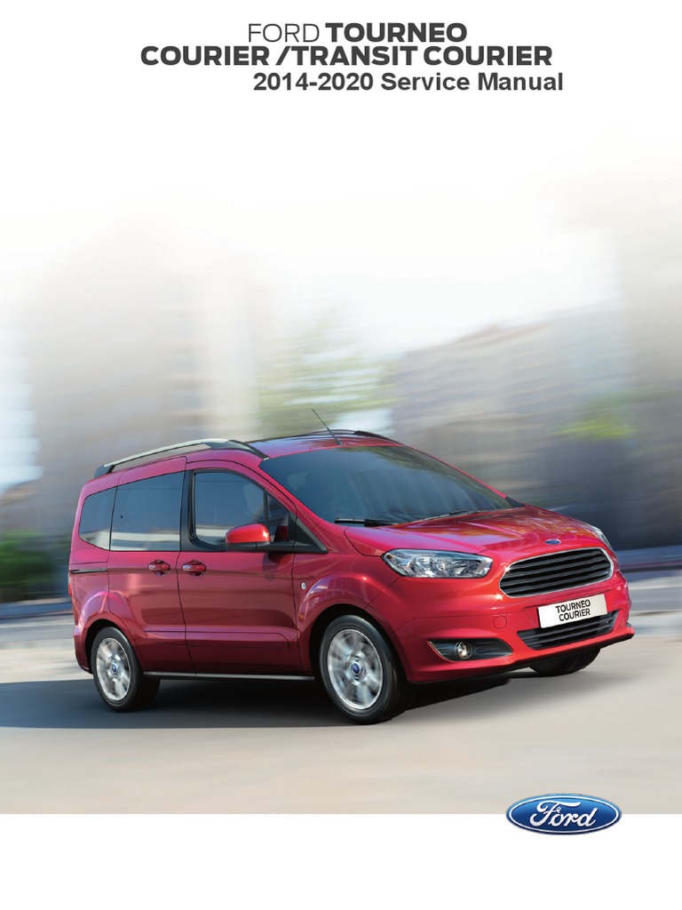 Ford Tourneo Courier, Transit Courier (2014-2020) - Service Manual