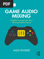 Alex Riviere - Game Audio Mixing Insights To Improve Your Mixing Performance