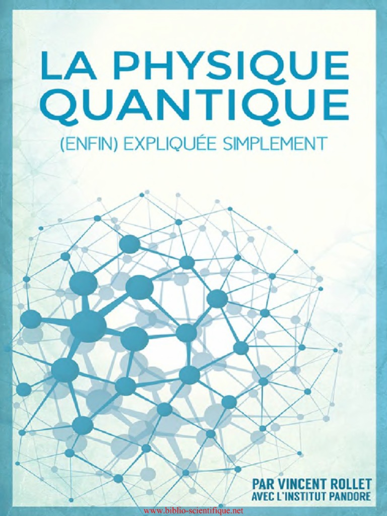 La Physique Quantique (Enfin) Expliquée Simplement | PDF