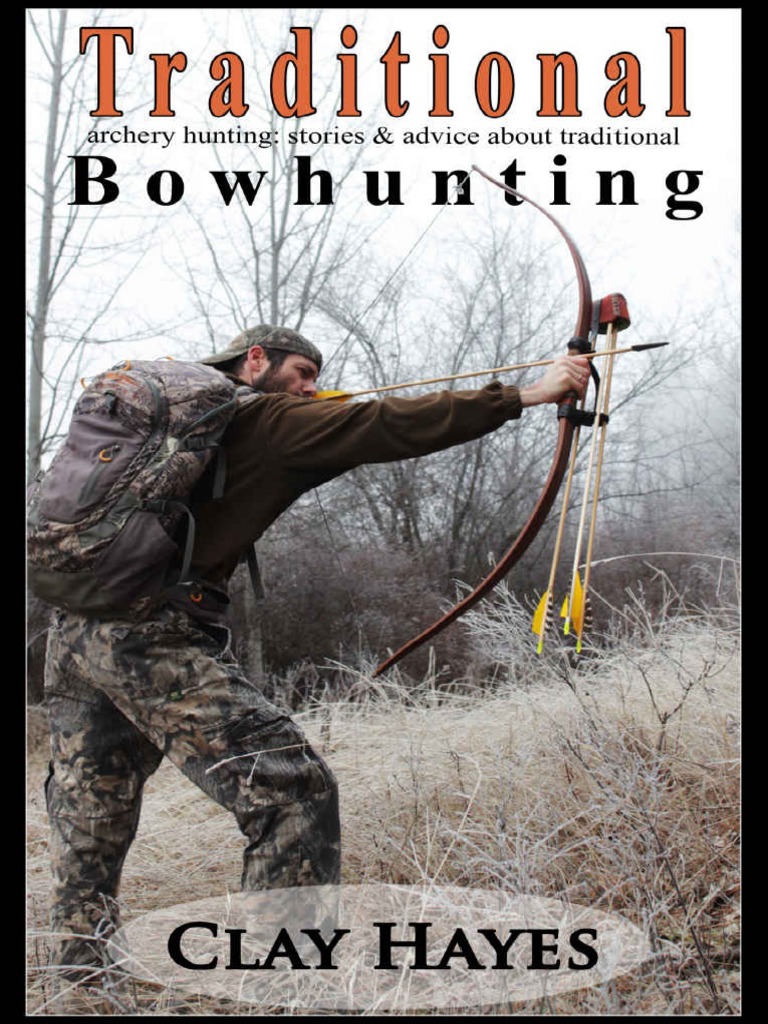 Traditional Archery Hunting Stories and Advice About Traditional