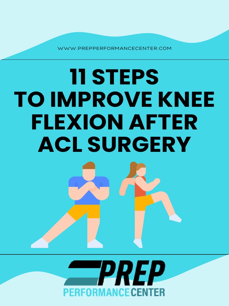 11 Steps To Improve Knee Flexion After ACL Surgery PDF Knee
