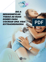 Ebook Aprendendo A Resignificar Todas As Suas Dores para Cocriar Uma Vida Extraordinária-1