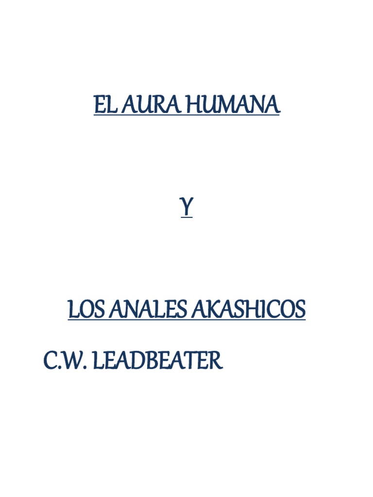 El Aura Humana y Los Anales Ak Shicos C. W. Leadbeater PDF Dom