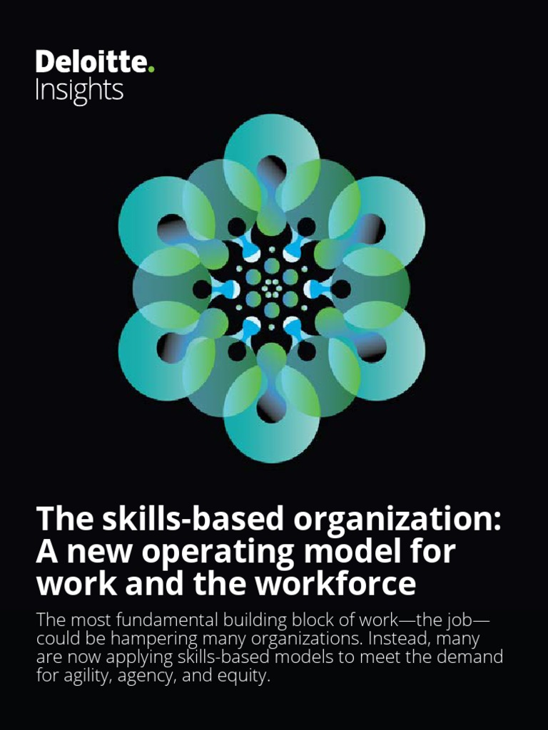 Di The Skills Based Organization Report Pdf Employment Talent