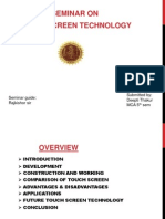 Seminar On Touchscreen Technology: Seminar Guide: Rajkishor Sir Submitted By: Deepti Thakur Mca 5 Sem