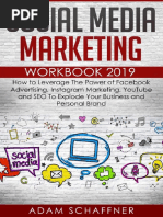 Social Media Marketing Workbook 2019 How To Leverage The Power of Facebook Advertising, Instagram Marketing, YouTube and SEO To Explode Your Business and Perso