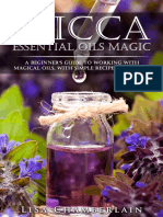 Wicca Essential Oils Magic A Beginner's Guide To Working With Magical Oils, With Simple Recipes and Spells - Wicca Essential Oils Magic (Lisa Chamberlain)