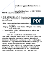Q5.1.Write About Any Three Types of Slide Shows in Ms Power Point. Ans: The Three Types of Slide Shows in MS POWER POINT Are Given As Following
