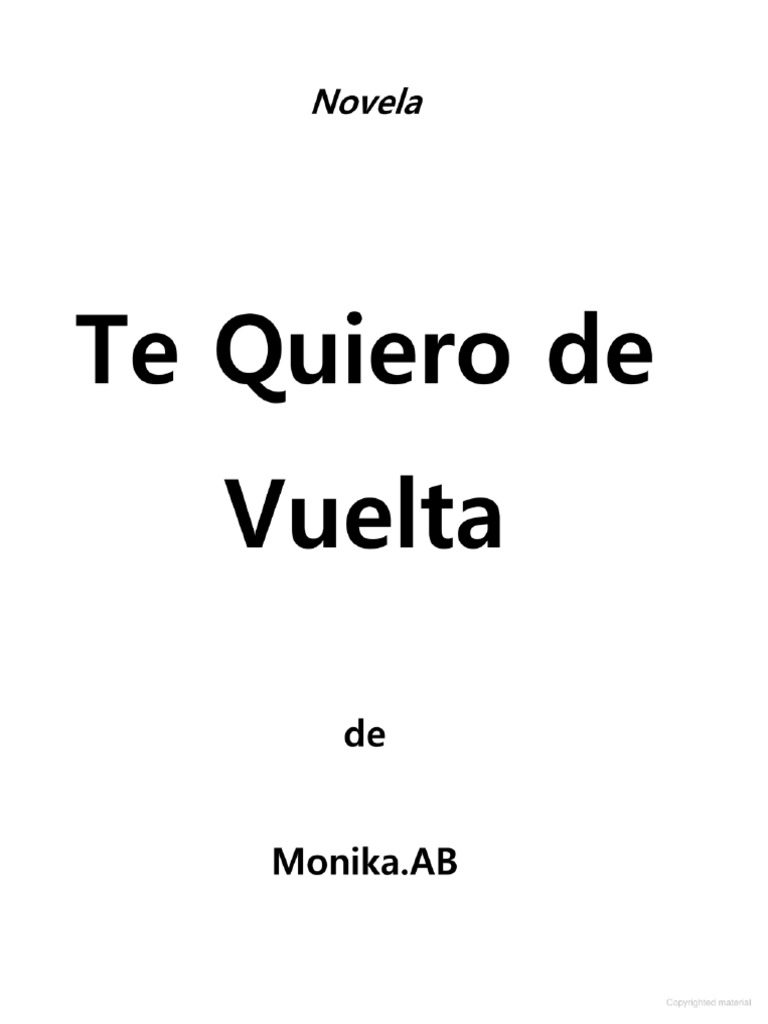 Te Quiero de Vuelta by Monika A.B