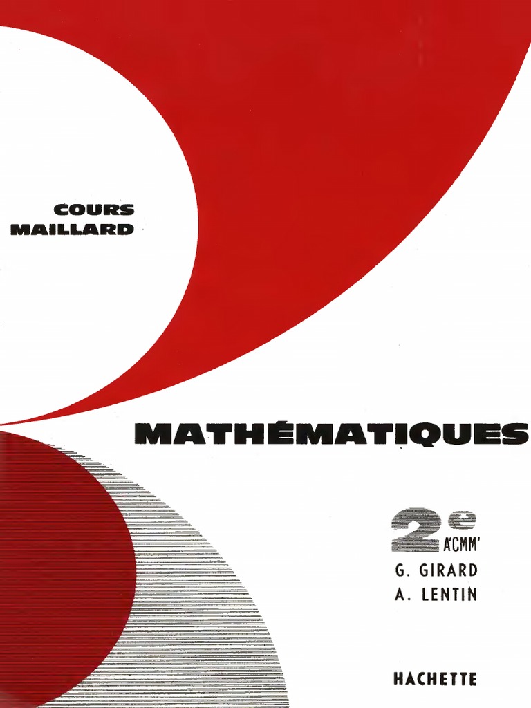 Girard G., Lentin A.-Cours Maillard. Mathématiques. Classes de Seconde ...