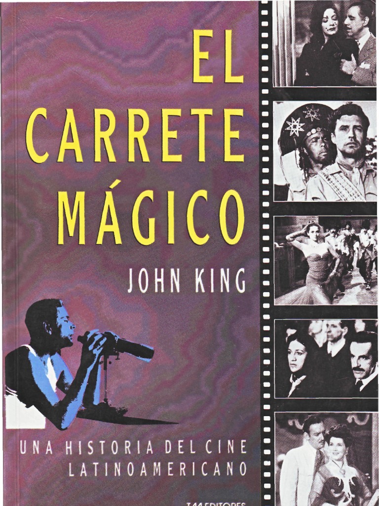 King, John - El Carrete Mágico. Una Historia Del Cine Latinoamericano | PDF  | America latina | México