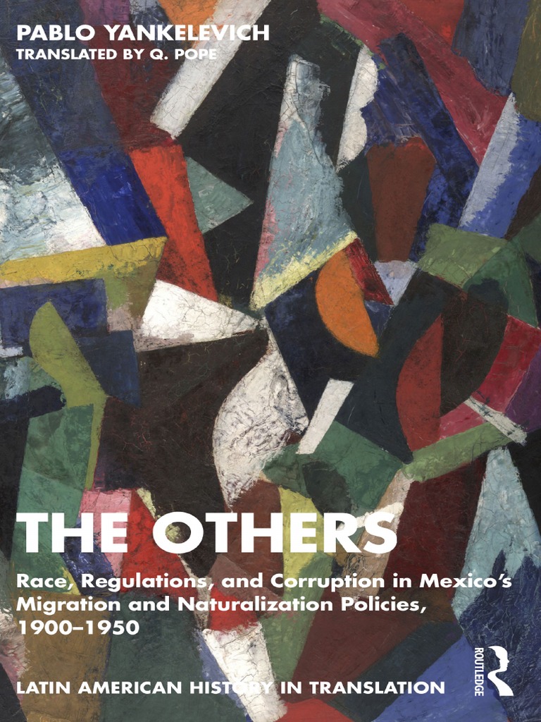 (Latin American History in Translation) Pablo Yankelevich - The Others ...