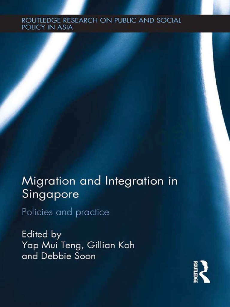 YAP Mui Teng, Gillian KOH, Debbie SOON - Migration and Integration