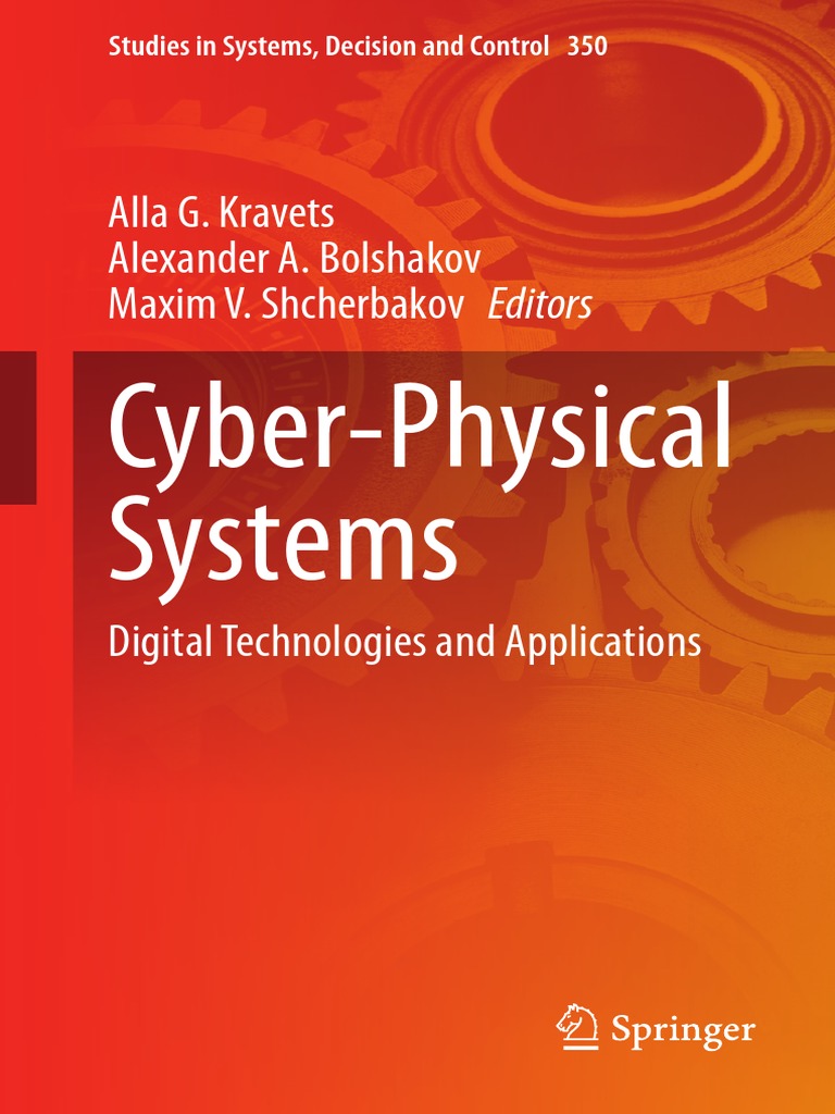 Cyber-Physical Systems: Alla G. Kravets Alexander A. Bolshakov 